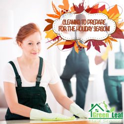 Home Cleaning To Prepare For The Upcoming Holidays-Green Leaf Maid Service